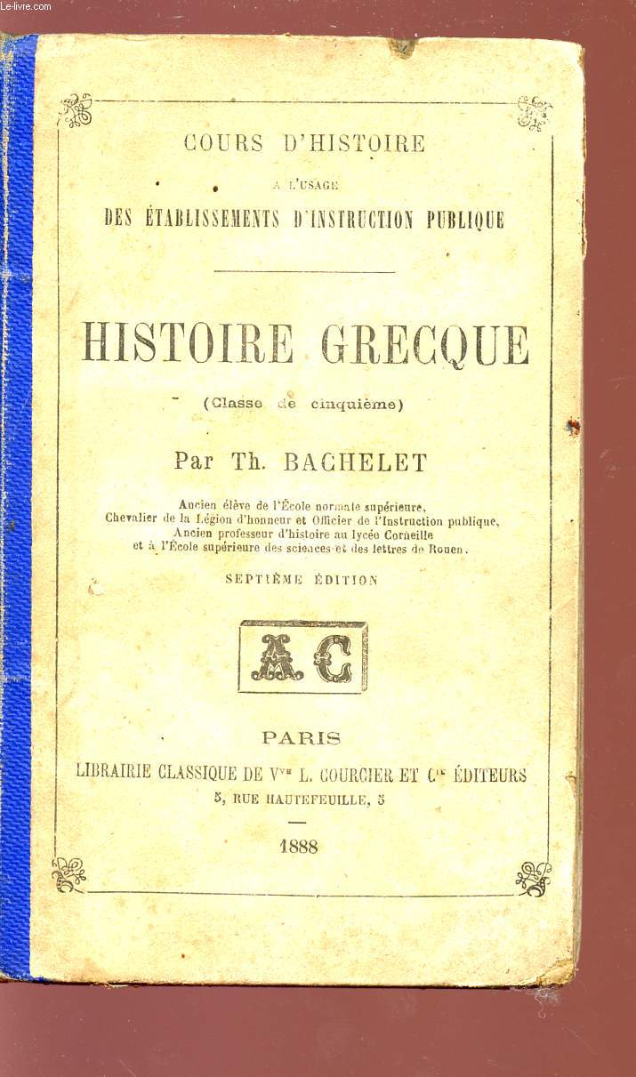 HISTOIRE GRECQUE - CLASSE DE 5me - COURS D'HISTOIRE A L'USAGE DES ETABLISSEMENTS D'INSTRUCTION PUBLIQUE.
