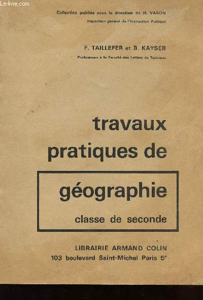 TRAVAUX PRATIQUES DE GEOGRAPHIE - CLASSE DE SECONDE.