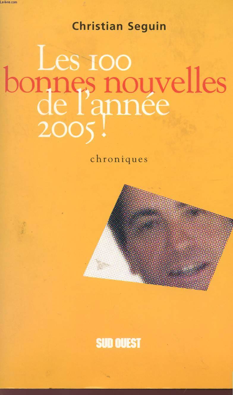 LES 100 BONNES NOUVELLES DE L'ANNEE 2005! - CHRONIQUES.