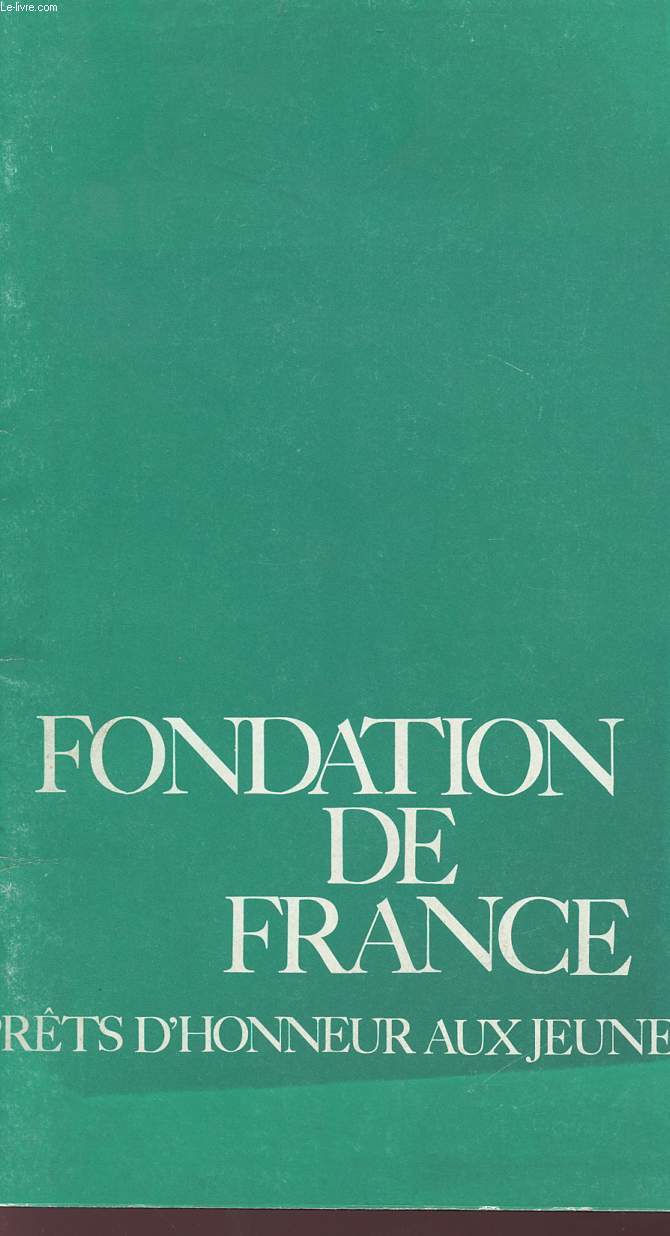 FONDATION DE FRANCE - PRETS D'HONNEUR AUX JEUNES.