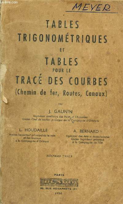 TABLES TRIGONOMETRIQUES ET TABLES POUR LE TRACE DES COURBES - CHEMINS DE FER - ROUTES - CANAUX.