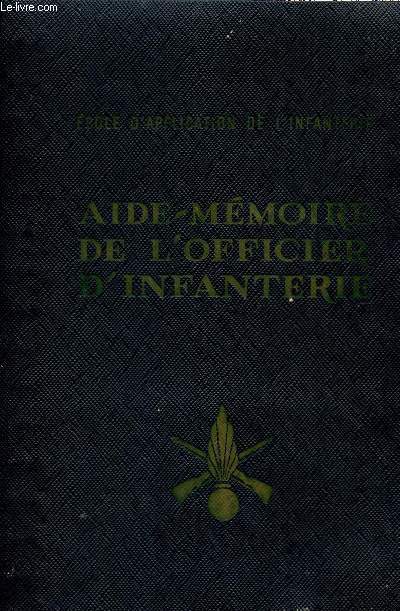 AIDE-MEMOIRE DE L'OFFICIER D'INFANTERIE - ECOLE D'APPLICATION DE L'INFANTERIE.