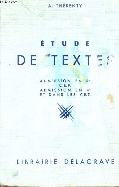 ETUDE DE TEXTES - ADMISSION EN 6 - C.E.P. - ADMISSION EN 4 ET DANS LES C.E.T..