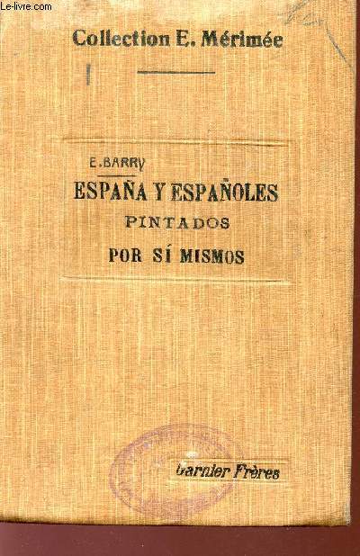 ESPANA Y ESPANOLES - PINTADOS POR SI MISMOS - PAISAJES, MONUMENTOS, TIPOS DE LA CORTE Y DE PROVINCIAS, USOS Y COSTUMBRES, LEYENDAS Y TRADICIONES - COLLECTION 