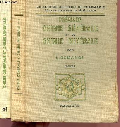 PRECIS DE CHIMIE GENERALE ET DE CHIMIE MINERALE - TOMES I (4 dition) ET II (3 dition).