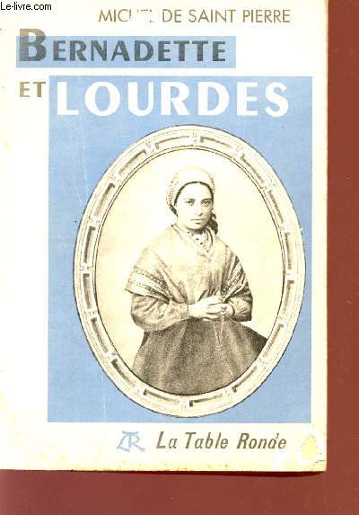 BERNADETTE ET LOURDES.