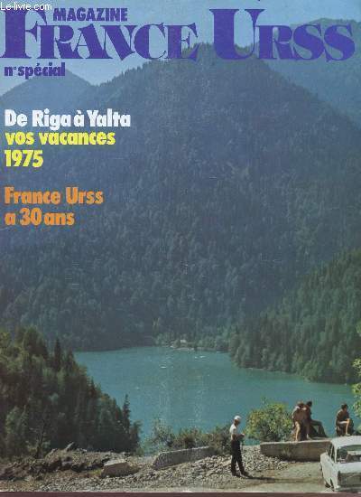 FRANCE URSS - JANVIER-FEVRIER 1975 - N74 - NUMERO SPECIAL - DE RIGA A YALTA - VOS VACANCES 1975 - FRANCE URSS A 30 ANS.