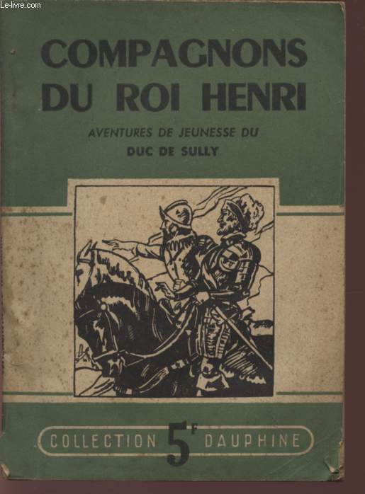 COMPAGNONS DU ROI HENRI - COLLECTION DAUPHINE - AVENTURES DE JEUNESSE.