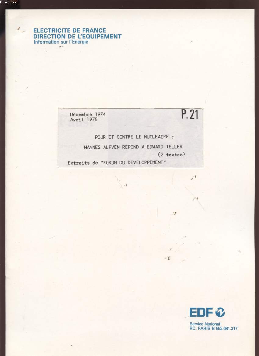POUR ET CONTRE LE NUCLEAIRE : HANNES ALFVEN REPOND A EDWARD TELLER - DECEMBRE 1974 / AVRIL 1975 - P21.