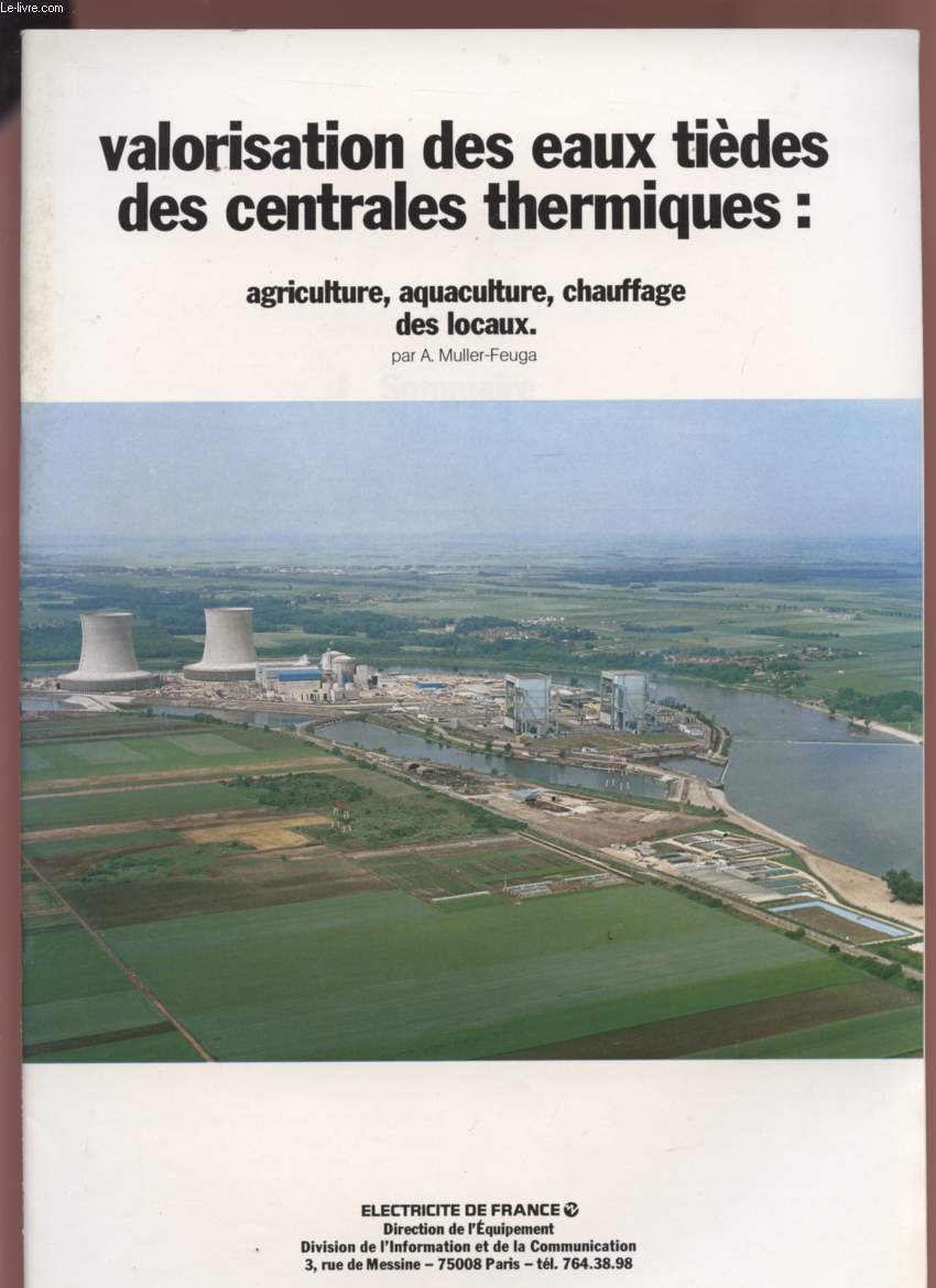 VALORISATION DES EAUX TIEDES DES CENTRALES THERMIQUES : AGRICULTURE, AQUACULTURE, CHAUFFAGE DES LOCAUX. - 2 EDITION.