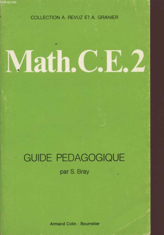 GUIDE PEDAGOGIQUE - MATH - CE2 - COLLECTION A. REVUZ E A. GRANIER.