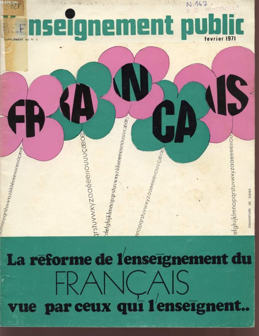 L'ENSEIGNEMENT PUBLIC - FEVRIER 1971 - LA REFORME DE L'ENSEIGNEMENT DU FRANCAIS VUE PAR CEUX QUI L'ENSEIGNENT... SUPPLEMENT AU N5 DE LA REVUE 