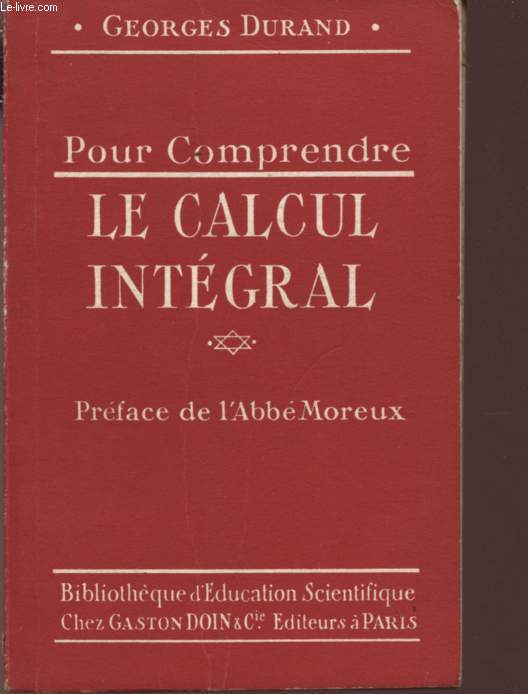 POUR COMPRENDRE - LE CALCUL INTEGRAL - BIBLIOTHEQUE D'EDUCATION SCIENTIFIQUE.