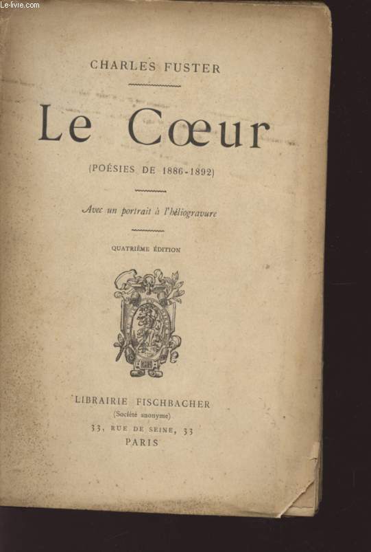 LE COEUR - POESIES DE 1886/1892 - QUATRIEME EDITION.