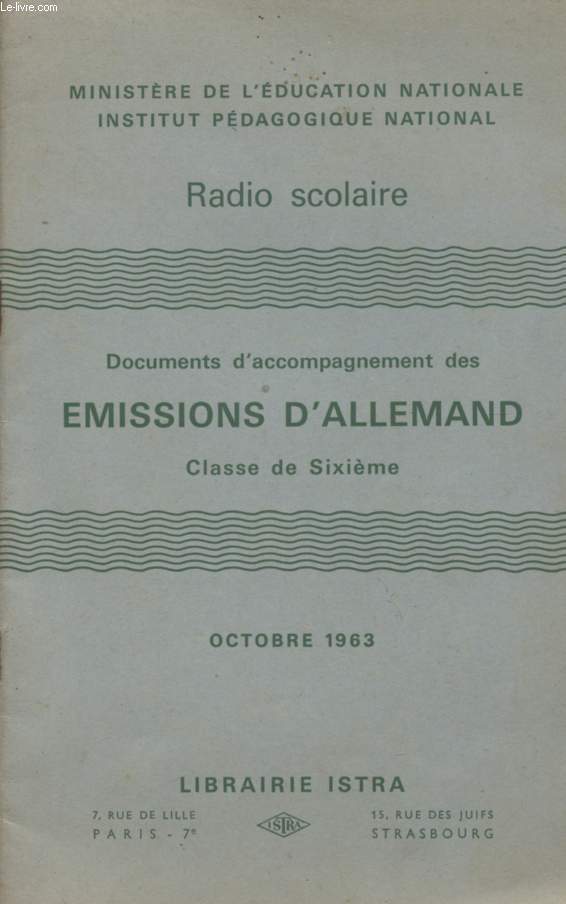 DOCUMENTS D'ACCOMPAGNEMENT DES EMISSIONS D'ALLEMAND - CLASSE DE SIXIEME - OCTOBRE 1963 / MINISTERE DE L'EDUCATION NATIONALE / INSTITUT PEDAGOGIQUE NATIONAL.
