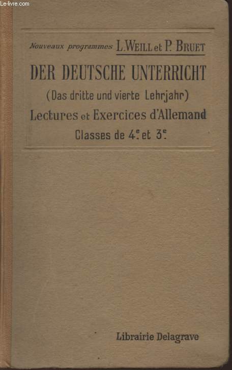 DER DEUTSCHE UNTERRICHT (DAS DRITTE UND VIERTE LEHRJARHR) - LECTURES ET EXERCICES D'ALLEMAND - CLASSES DE 4 ET 3.