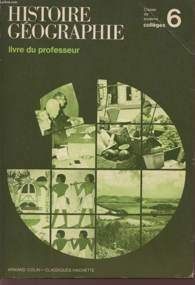 HISTOIRE GEOGRAPHIE - CLASSE DE 6 / LIVRE DU PROFESSEUR.