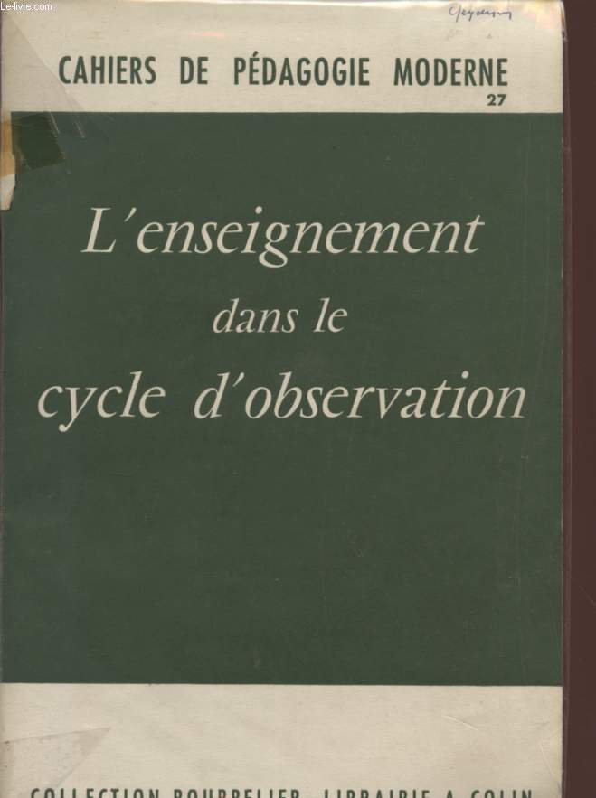 L'ENSEIGNEMENT DANS LE CYCLE D'OBSERVATION / CAHIERS DE PEDAGOGIE MODERNE - N27 / COLLECTION BOURRELIER.