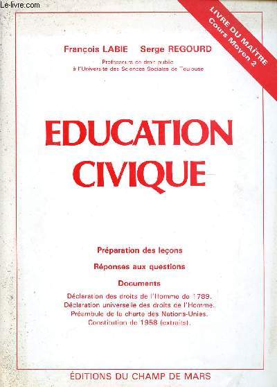 EDUCATION CIVIQUE / LIVRE DU MAITRE - COURS MOYEN 2 / PREPARATION DES LECONS - REPONSES AUX QUESTIONS - DOCUMENTS.