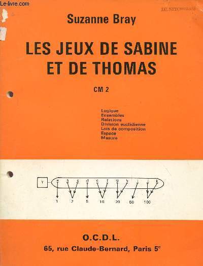 LES JEUX DE SABINE ET DE THOMAS / CM2 / LOGIQUE - ENSEMBLES - RELATIONS - DIVISION EUCLIDIENNE - LOIS DE COMPOSITION - ESPACE - MESURE.