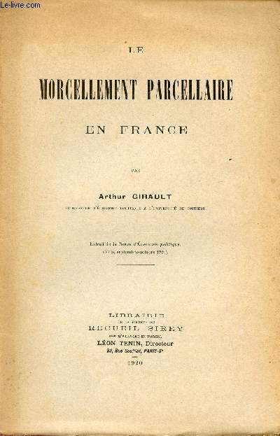 LE MORCELLEMENT PARCELLAIRE EN FRANCE / EXTRAIT DE LA REVUE D'ECONOMIE POLITIQUE - N5 - SEPTEMBRE-OCTOBRE 1920.
