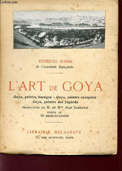 L'ART DE GOYA / GOYA, PEINTRE BAROQUE - GOYAN, PEINTRE EUROPEEN - GOYA, PEINTRE DES REGARDS.