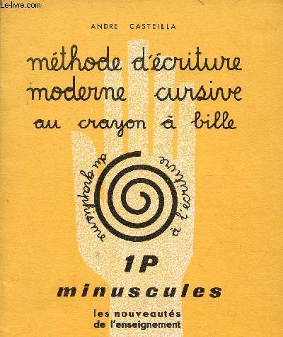 METHODE D'ECRITURE MODERNE CURSIVE AU CRAYON A BILLE / 1P MINUSCULES / LES NOUVEAUTES DE L'ENSEIGNEMENT.