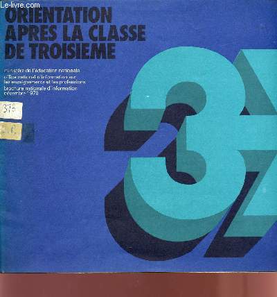 ORIENTATION APRES LA CLASSE DE TROISIEME / BROCHURE NATIONALE D'INFORMATION - DECEMBRE 1970.