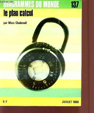 LE PLAN CALCUL / DIAGRAMMES DU MONDE / N 137 - JUILLET 1968.