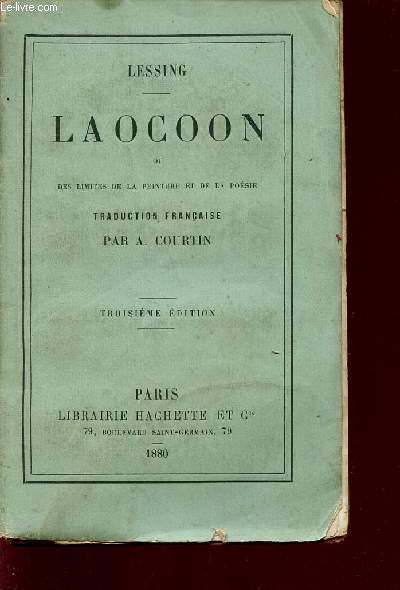LAOCOON - OU DES LIMITES DE LA PEINTURE ET DE LA POESIE / TROISEME EDITION.