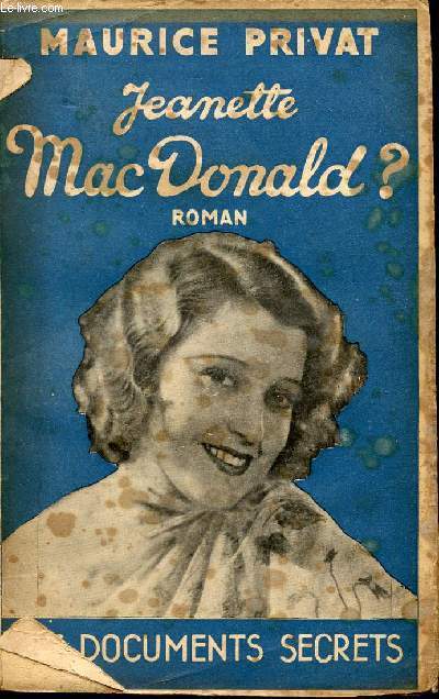JEANNETTE MAC DONALD? - ROMAN / LES DOCUMENTS SECRETS ET LA PAROLE LIBRE - 1ere ANNEE - N6.
