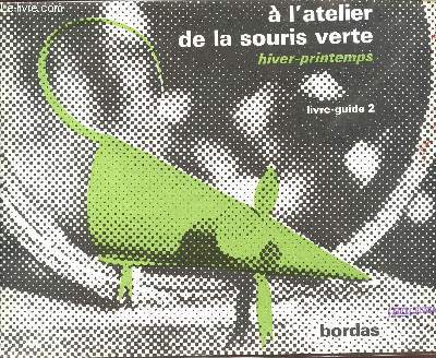 A L'ATELIER DE LA SOURIS VERTE / HIVER-PRINTEMPS / LIVRE-GUIDE 2.