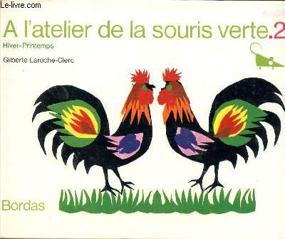 A L'ATELIER DE LA SOURIS VERTE / HIVER-PRINTEMPS / VOLUME 2.
