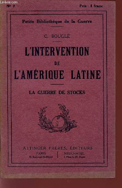 L'INTERVENTION DE L'AMERIQUE LATINE - LA GUERRE DE STOCKS / PETITE BIBLIOTHEQUE DE LA GUERRE.