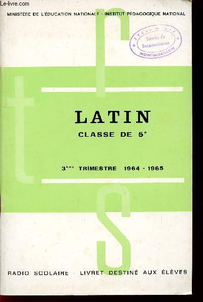 LATIN / CLASSE DE 5 / 3me TRIMESTRE 1964-1965 / RADIO SCOLAIRE - LIVRET DESTINE UX ELEVES.