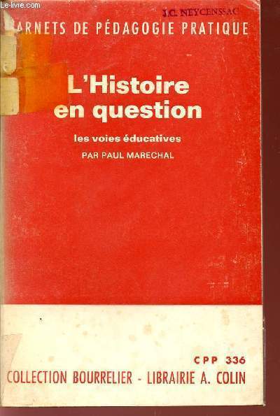 L'HISTOIRE EN QUESTION - LES VOIES EDUCATIVES / CARNETS DE PEDAGOGIE PRATIQUE / COLLECTION BOURRELIER.
