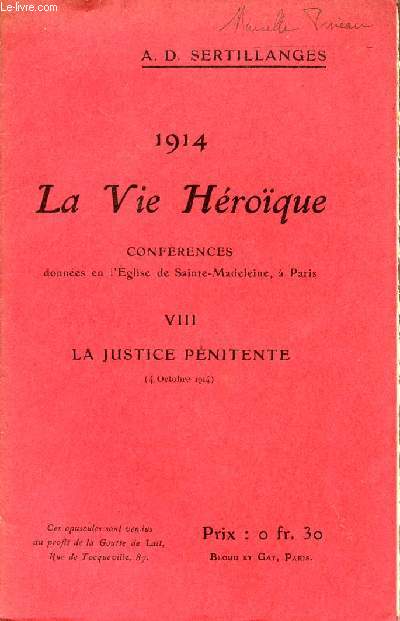 1914 - LA VIE HEROIQUE / CONFERENCES DONNEES EN L'EGLISE DE SAINTE MADELEINE A PARIS / OPUSCULE VIII : LA JUSTICE PENITENTE - 4 OCTOBRE 1914.