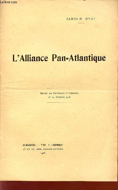 L'ALLIANCE PAN-ATLANTIQUE / EXTRAIT DU PARLEMENT ET L'OPINION - N10 - OCTOBRE 1916.