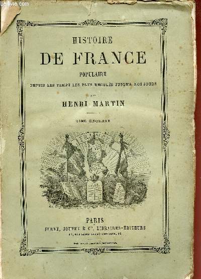 HISTOIRE DE FRANCE POPULAIRE - DEPUIS LES TEMPS LES PLUS RECULES JUSQU'A NOS JOURS / TOME CINQUIEME.