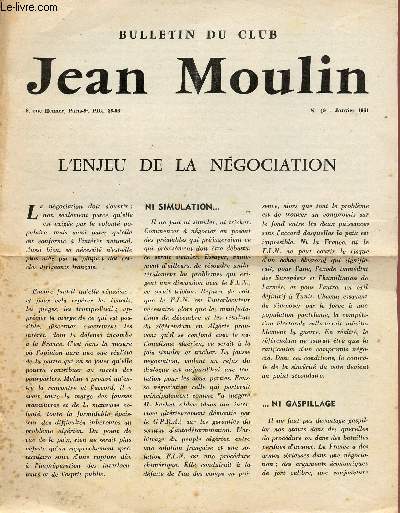 BULLETIN DU CLUB JEAN MOULIN / N19 - JANVIER 1961 8 L'ENJEU DE LA NEGOCIATION .