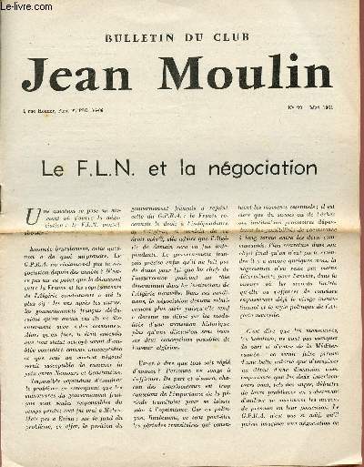BULLETIN DU CLUB JEAN MOULIN / N22 - MAI 1961 / LE F.L.N. ET LA NEGOCIATION.