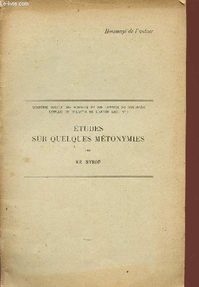 ETUDES SUR QUELQUES METONYMIES / ACADEMIE DES SCIENCES ET DES LETTRE DE DANEMARK - EXTRAIT DU BULLETIN DE L'ANNEE 1911 - N5 / HOMMAGE DE L'AUTEUR.