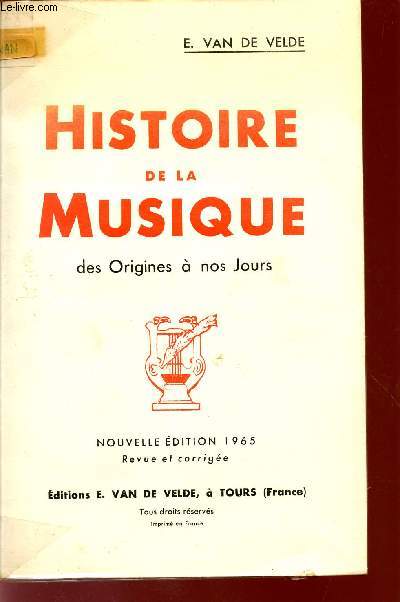 HISTOIRE DE LA MUSIQUE - DES ORIGINES A NOS JOURS.