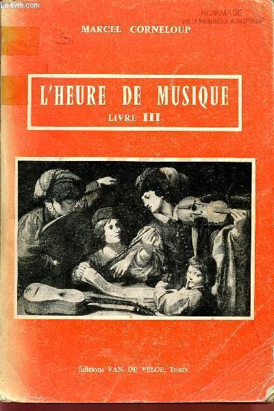L'HEURE DE MUSIQUE / LIVRE III / PAR LE SOLFEGE, LE CHANT, LA CONSTRUCTION DE PHRASES / LIVRE DE L'ELEVE.