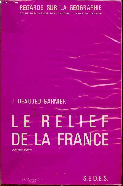 LE RELIEF DE LA FRANCE / COLLECTION 