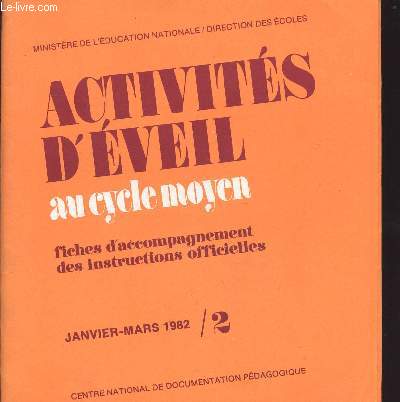 ACTIVITES D'EVEIL - AU CYCLE MOYEN / FICHES D'ACOMPAGNEMENT DES INSTRUCTIONS OFFICELLES / JANVIER-MARS 1982 / Volume 2.