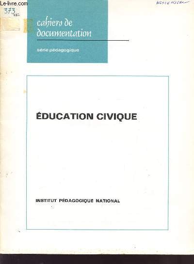 CAHIERS DE DOCUMENTATIONS / SERIE PEDAGOGIQUE / EDUCATION CIVIQUE - BROCHURE N 7 CD.
