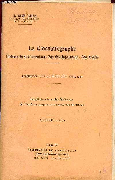 LE CINEMATOGRAPHUE / HISTOIRE DE SON INVENTION - SON DEVELOPPEMENT - SON AVENIR / CONFERENCE FAITE A LIMOGES LE 20 AVRIL 1918 / EXTRAIT DU VOLUME DES CONFERENCES.