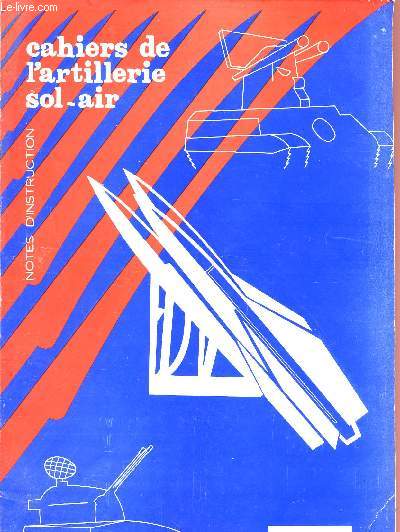 CAHIERS DE L'ARTILLERIE ANTIAERIENNE / N 23 - 1969-1970 / NOTES D'INSTRUCTION.
