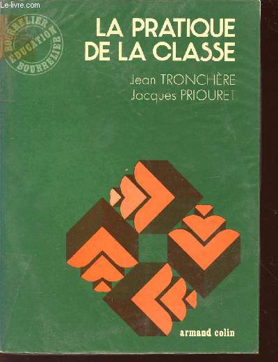 LA PRATIQUE DE LA CLASSE / COLLECTION BOURRELIER.
